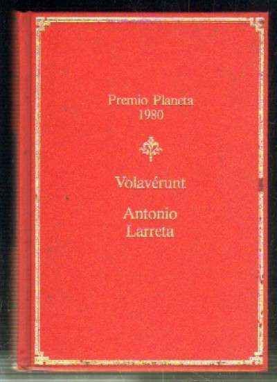 VOLAVÉRUNT. PREMIO PLANETA 1980.