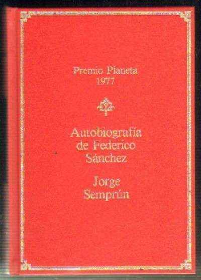 AUTOBIOGRAFIA DE FEDERICO SANCHEZ. PREMIO PLANETA 1977.