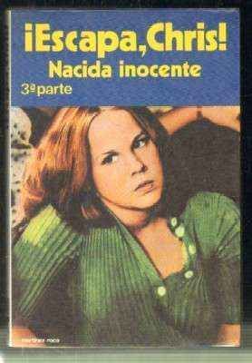 ¡ESCAPA,CHRIS! NACIDA INOCENTE,3ª PARTE