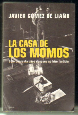 LA CASA DE LOS MOMOS. SOLO CUARENTA AÑOS DESPUÉS SE HIZO JUSTICIA