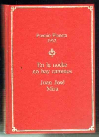EN LA NOCHE NO HAY CAMINOS. PREMIO PLANETA 1952.