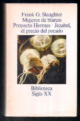 MUJERES DE BLANCO - PROYECTO HERMES - JEZABEL, EL PRECIO DEL PECADO. BIBLIOTECA SIGLO XX.