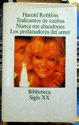 TRAFICANTES DE SUEÑOS - NUNCA ME ABANDONES - LOS PROFANADORES DEL AMOR. BIBLIOTECA SIGLO XX.