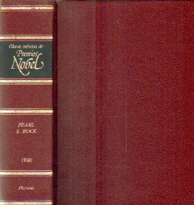 OBRAS SELECTAS DE PREMIOS NOVEL: PEARL S. BUCK 1938