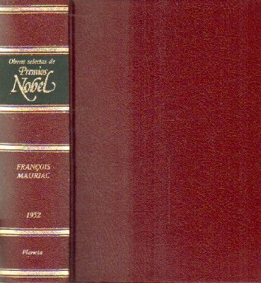 OBRAS SELECTAS DE PREMIOS NOVEL: FRANÇOIS MAURIAC 1952