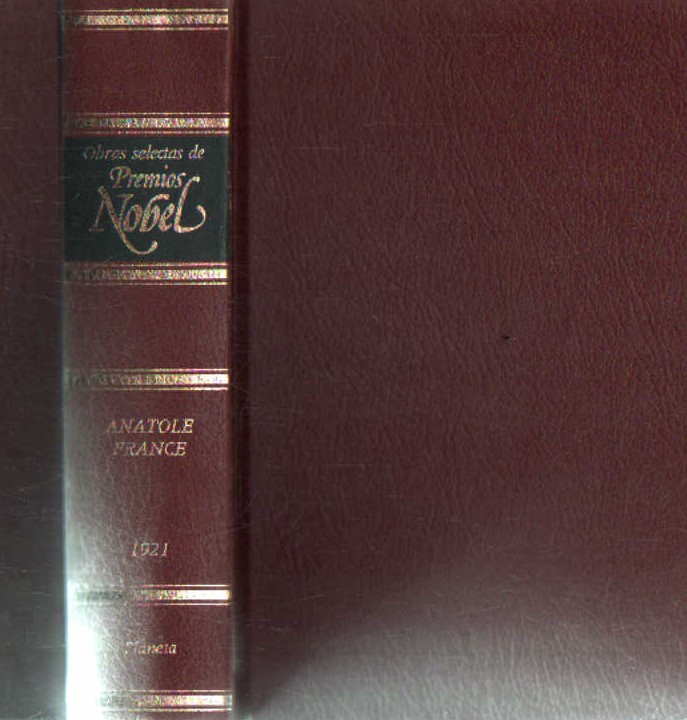 OBRAS SELECTAS DE PREMIOS NOBEL. ANATOLE FRANCE 1921