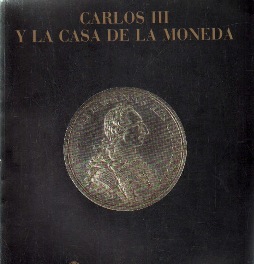 CARLOS III Y LA CASA DE LA MONEDA