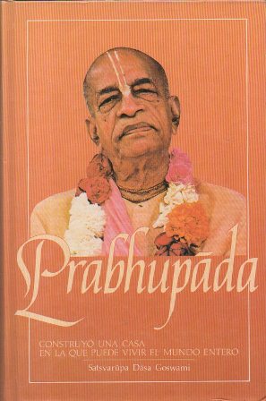 PRABHUPADA CONSTRUYO UNA CASA EN LA QUE PUEDE VIVIR EL MUNDO ENTERO