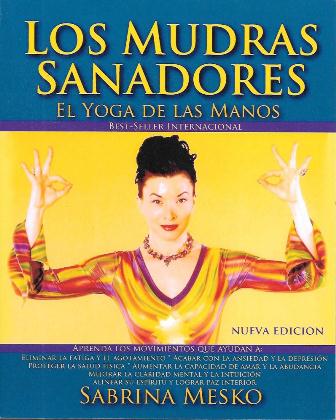 LOS MUDRAS SANADORES - EL YOGA DE LAS MANOS