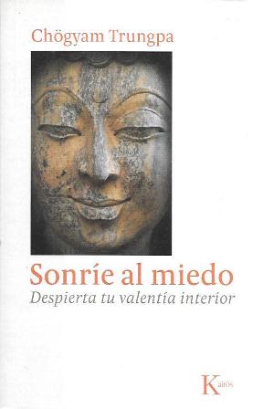 SONRIE AL MIEDO - DESPIERTA TU VALENTIA INTERIOR