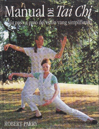 MANUAL DE TAI CHI - GUIA PASO A PASO DEL ESTILO YANG SIMPLIFICADO