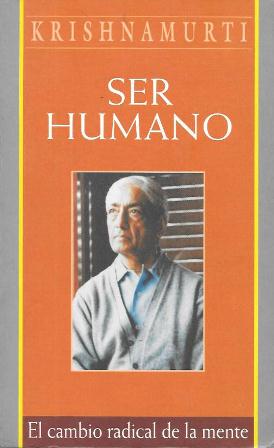 SER HUMANO - EL CAMBIO RADICAL DE LA MENTE