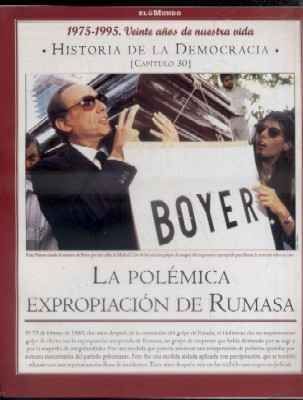 Hª DE LA DEMOCRACIA. LA AVENTURA DE LA LIBERTAD. CAPÍTULO 30: LA POLEMICA EXPROPIACION DE RUMASA.