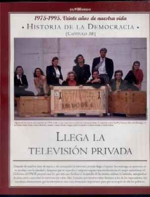 Hª DE LA DEMOCRACIA. LA AVENTURA DE LA LIBERTAD. CAPÍTULO 38: LLEGA LA TELEVISION PRIVADA.