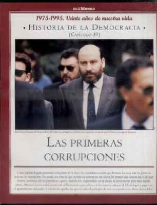 Hª DE LA DEMOCRACIA. LA AVENTURA DE LA LIBERTAD. CAPÍTULO 39: LAS PRIMERAS CORRUPCIONES.