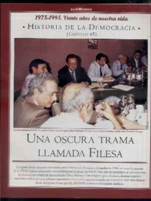 Hª DE LA DEMOCRACIA. LA AVENTURA DE LA LIBERTAD. CAPÍTULO 45: UNA OSCURA TRAMA LLAMADA FILESA.