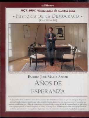 Hª DE LA DEMOCRACIA. LA AVENTURA DE LA LIBERTAD. CAPÍTULO 48: ESCRIBE J.M. AZNAR. AÑOS DE ESPERANZA.