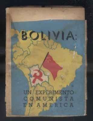 BOLIVIA: UN EXPERIMENTO COMUNISTA EN AMERICA.