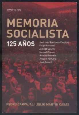 MEMORIAS SOCIALISTAS. 125 AÑOS.