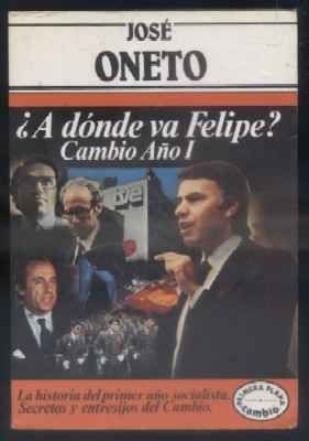 A DONDE VA FELIPE. CAMBIO AÑO I.
