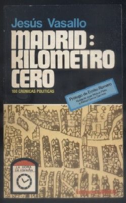 MADRID: KILOMETRO CERO. 100 CRONICAS POLITICAS.