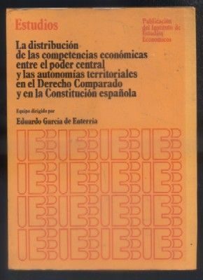 LA DISTRIBUCION DE LAS COMPETENCIAS ECONOMICAS ENTRE EL PODER CENTRAL Y LAS AUTONOMIAS …..
