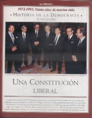 Hª DE LA DEMOCRACIA. LA AVENTURA DE LA LIBERTAD. CAPÍTULO 21. UNA CONSTITUCION LIBERAL.