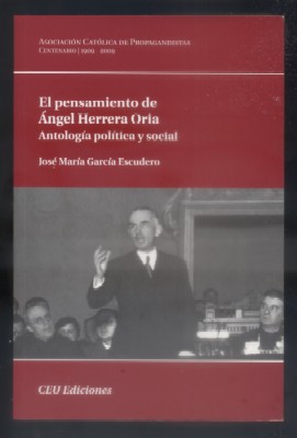 EL PENSAMIENTO DE ANGEL HERRERA ORIA. ANTOLOGIA POLITICA Y SOCIAL.