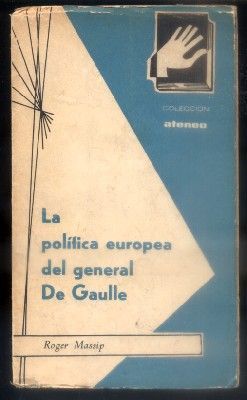 LA POLITICA EUROPEA DEL GENERAL DE GAULLE.