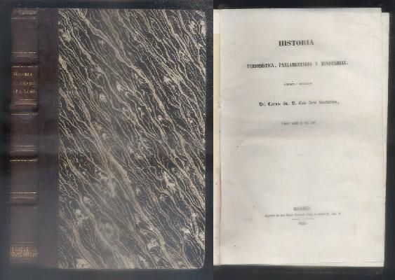 HISTORIA PERIODISTICA, PARLAMENTARIA Y MINISTERIAL, COMPLETA Y DETALLADA DEL CONDE DE SAN LUIS.