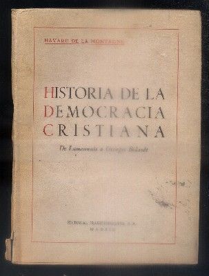 HISTORIA DE LA DEMOCRACIA CRISTIANA. DE LAMENNAIS A GEORGES BIDAULT.