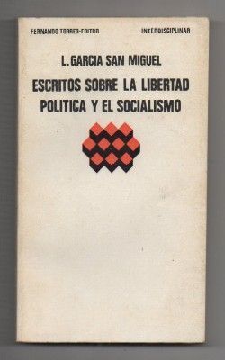 ESCRITOS SOBRE LA LIBERTAD POLITICA Y EL SOCIALISMO.