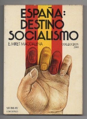 ESPAÑA: DESTINO SOCIALISMO. COLECCIÓN 2001.
