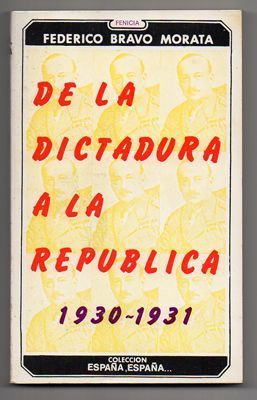 DE LA DICTADURA A LA REPUBLICA 1930 -1931. COLECCIÓN ESPAÑA ESPAÑA 12.