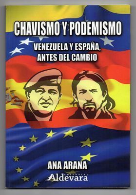 CHAVISMO Y PODEMISMO. VENEZUELA Y ESPAÑA, ANTES DEL CAMBIO.
