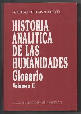 HISTORIA ANALITICA DE LAS HUMANIDADES - GLOSARIO. VOLUMEN II.