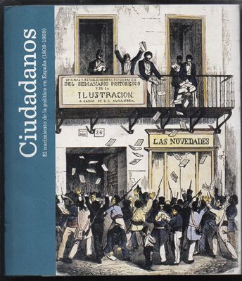CIUDADANOS. EL NACIMIENTO DE LA POLITICA EN ESPAÑA 1808 - 1869.