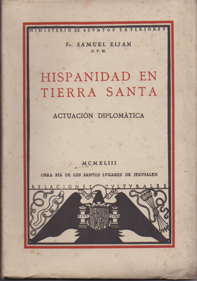 HISPANIDAD EN TIERRA SANTA. ACTUACION DIPLOMATICA.