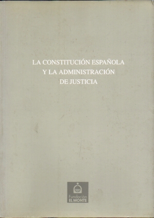 LA CONSTITUCION ESPAÑOLA Y LA ADMINISTRACION DE JUSTICIA.