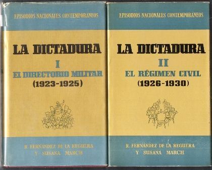 LA DICTADURA I Y II. 1923-1925 Y 1926-1930. 2 TOMOS.