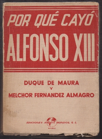 POR QUE CAYO ALFONSO XIII.