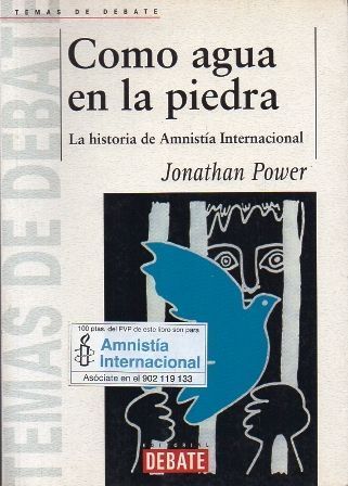 COMO AGUA EN LA PIEDRA. LA HISTORIA DE AMNISTIA INTERNACIONAL.