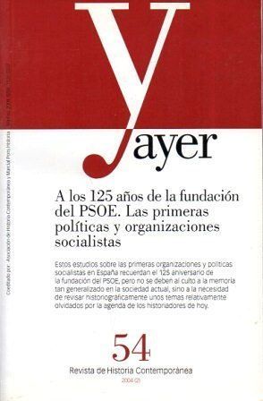 REVISTA AYER 2004 (2) A LOS 125 AÑOS DE LA FUNDACION DEL PSOE…