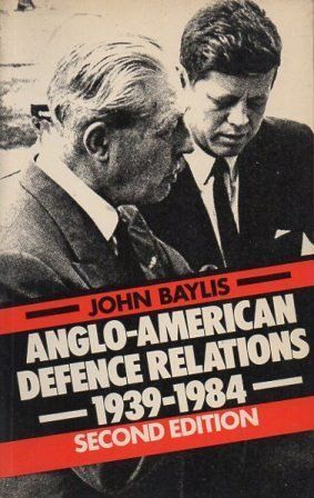 ANGLO-AMERICAN DEFENCE RELATIONS 1939-1984