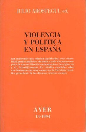 VIOLENCIA Y POLITICA EN ESPAÑA (AYER 13 - 1994)
