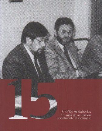 CEPES ANDALUCIA: 15 AÑOS DE ACTUACION SOCIALMENTE RESPONSABLE