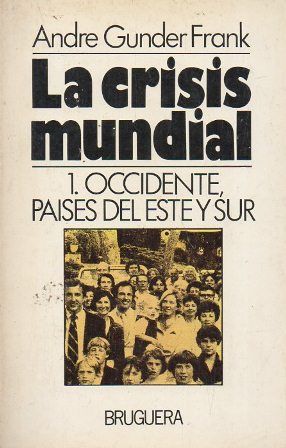 LA CRISIS MUNDIAL - 1. OCCIDENTE, PAISES DEL ESTE Y SUR