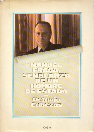 MANUEL FRAGA, SEMBLANZA DE UN HOMBRE DE ESTADO