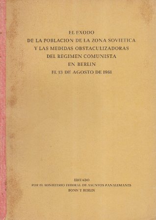 EL EXODO DE LA POBLACION DE LA ZONA SOVIETICA Y LAS MEDIDAS OBSTACULIZADORAS DEL REGIMEN …