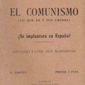 EL COMUNISMO (LO QUE ES Y SUS CAUSAS) ¿SE IMPLANTARA EN ESPAÑA?